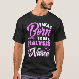 Dialyse-Krankenschwester-Zubehör Nephrologie Pfleg T-Shirt