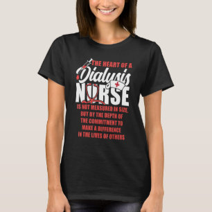 Dialyse Nurse Das Herz einer Dialysekrankheit T-Shirt