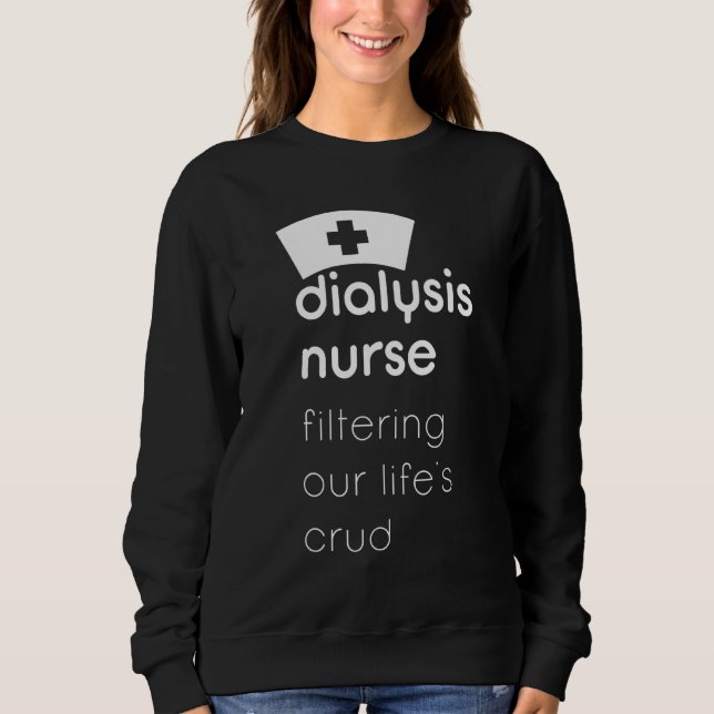 Dialyse Nurse filtert unser Leben Sweatshirt (Vorderseite)