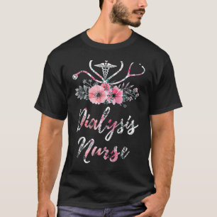 Dialyse Nurse Life Patientenversorgung Blumenpfleg T-Shirt