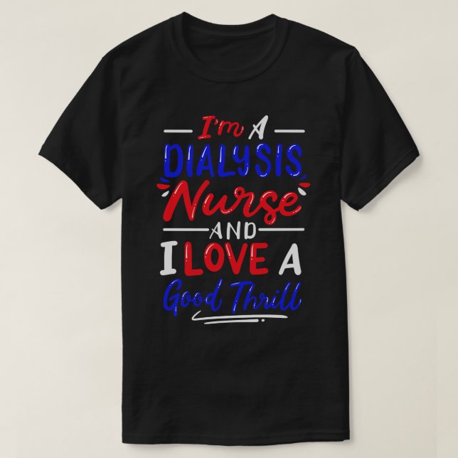 Dialyse Nurse Nephrologie Krankenschwester 3 T-Shirt (Design vorne)