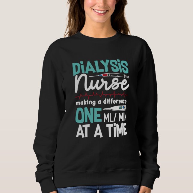 Dialyse Nurse Technician Nephrologie Dialyse Tech Sweatshirt (Vorderseite)