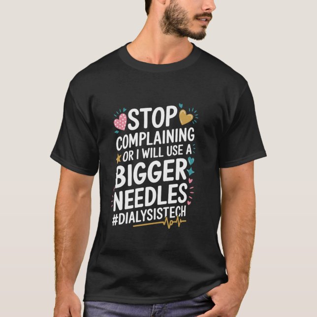 Dialyse stoppt die Beschwerde oder ich werde eine  T-Shirt (Vorderseite)