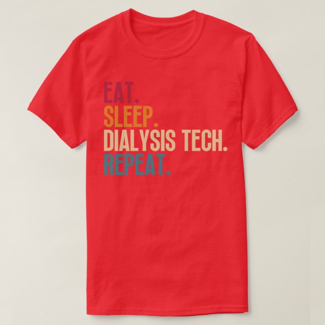 Dialyse-Tech-Wiederholung für Schlaf 12 T-Shirt (Design vorne)