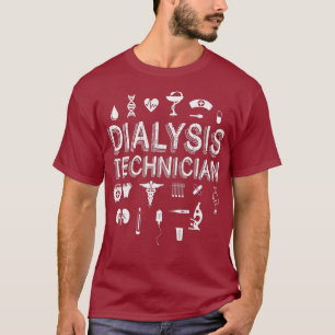 Dialyse Technician Life Job Nephrologie Tech T-Shirt