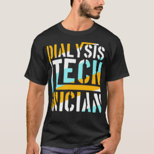 Dialyse Technician Mediation Nephrologie Tech T-Shirt