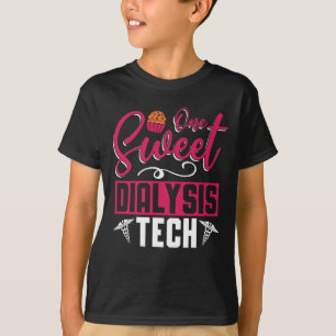 Dialyse Technician One Sweet Dialysis Tech Nurie T-Shirt
