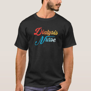 Dialysekrankenschwester Nephrologie Pflege Registr T-Shirt