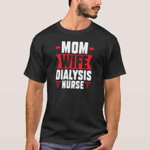Dialyseschwestern für weibliche Mutter Ehefrau Dia T-Shirt