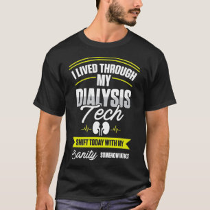 Dialysetechniker lebte durch Nephrologie T-Shirt