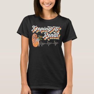 Dialysetechniker Niere Behaltend Niere Nieren Neph T-Shirt
