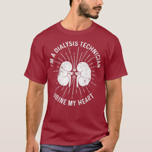 Dialysetechniker Urin My Heart Nephrologie T-Shirt