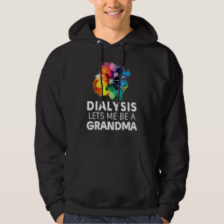 Dialysis Lets Me Be A Grandma Motivational Men s & Hoodie