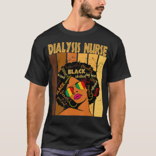 Dialysis Nurse Afro American Black History T-Shirt