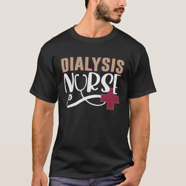 Dialysis Nurse Graphic Nurses And Nursing T-Shirt (Vorderseite)