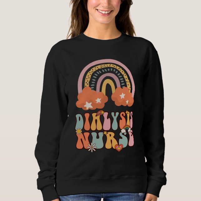 Dialysis Nurse Nephrology Nursing Groovy Retro Rai Sweatshirt (Vorderseite)
