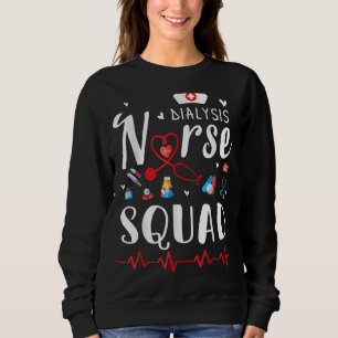 Dialysis Nurse Squad Happy Nurse Week Day Sweatshirt