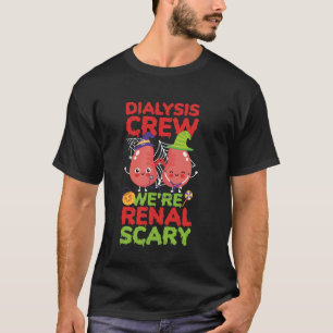 Dialysis Nurse Tech Techniker Halloween Putsch T-Shirt