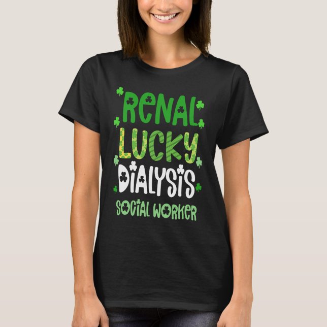 Dialysis Social Worker St Patricks Day  Renal Luck T-Shirt (Vorderseite)