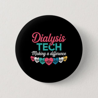 Dialysis Tech Making A Difference Technician Heart Button