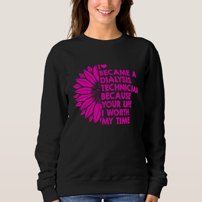 Dialysis Technician My Time Nephrology Tech Sweatshirt (Vorderseite)