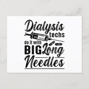 Dialysis Techs Do It With Big Long Needles Tech Postkarte