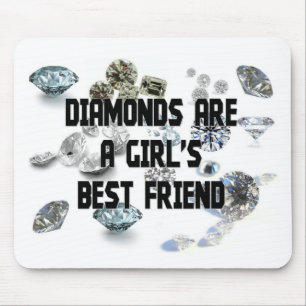 Diamanten sind der beste Freund eines Mädchens Mousepad