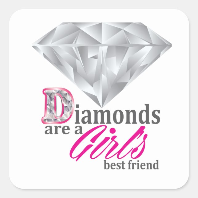 Diamanten sind die beste Freundin eines Mädchens Quadratischer Aufkleber (Vorderseite)