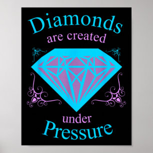 Diamanten werden unter Druck erzeugt - Motivierend Poster
