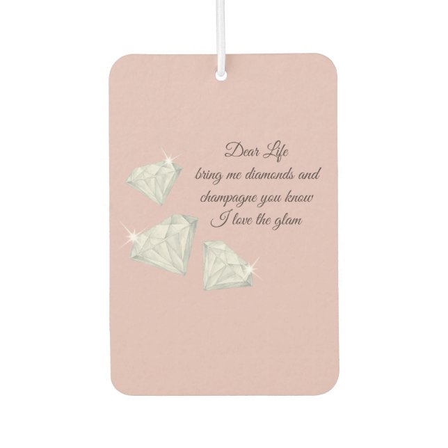 Diamonds & Champagne Quote – Dear Life Edition Autolufterfrischer (Vorderseite)