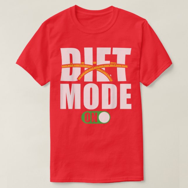 Diät Motivation Sprichwort Diät-Modus on T-Shirt (Design vorne)