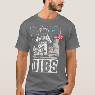 Dibs Astronaut Moon Landing Funny Patriotic USA Fl T-Shirt