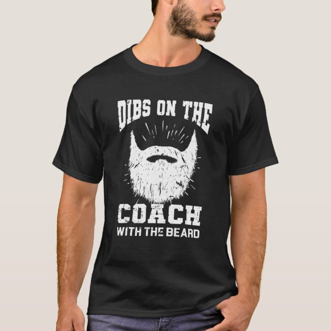 Dibs auf dem Coach mit dem Bart Softball Coach T-Shirt (Vorderseite)