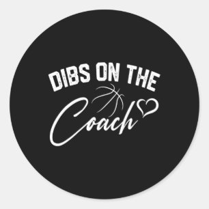 Dibs auf dem Coach Niedlich Basketball Coach Ehefr Runder Aufkleber