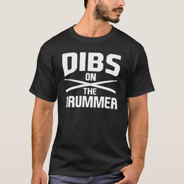 Dibs auf dem Drummer Perkussionist T-Shirt (Vorderseite)