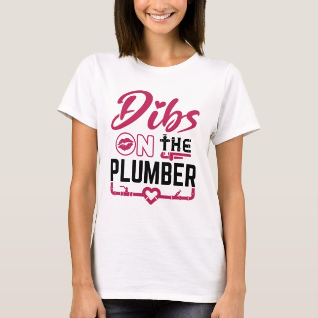 Dibs auf dem Klempner T-Shirt (Vorderseite)