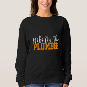 Dibs auf dem Klempnerklatscher, Handyman-Rohrhalte Sweatshirt