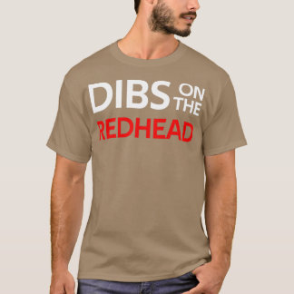 Dibs auf dem Redhead 43 T-Shirt