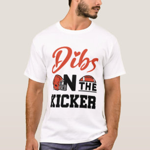 Dibs auf der Kicker Football-Freundin T-Shirt