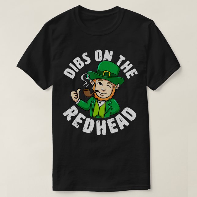 Dibs auf der Redhead St. Patricks Day Funny 2 T-Shirt (Design vorne)
