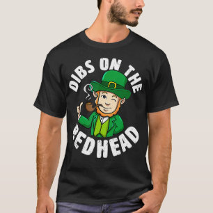 Dibs auf der Redhead St. Patricks Day Funny 2 T-Shirt