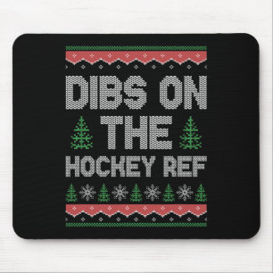 Dibs auf die Frau des Hockey-Schiedsrichters Freun Mousepad