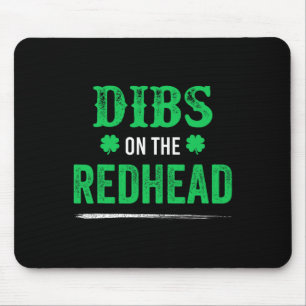 Dibs auf die Rothaarige Lustig zum St. Patrick's D Mousepad