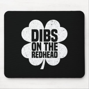Dibs auf die Rothaarige Lustiger irischer St. Patr Mousepad
