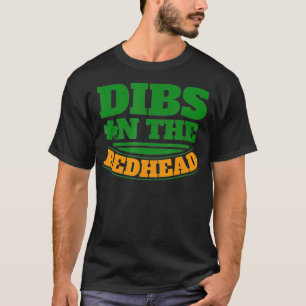 Dibs auf Redhead _1  T-Shirt