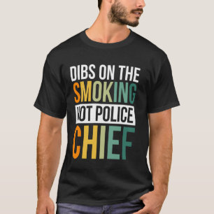 Dibs bei der Polizei für Rauchheiße 1 T-Shirt