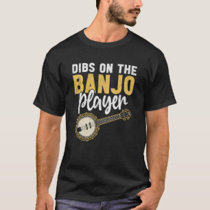 Dibs on Banjo Player T-Shirt