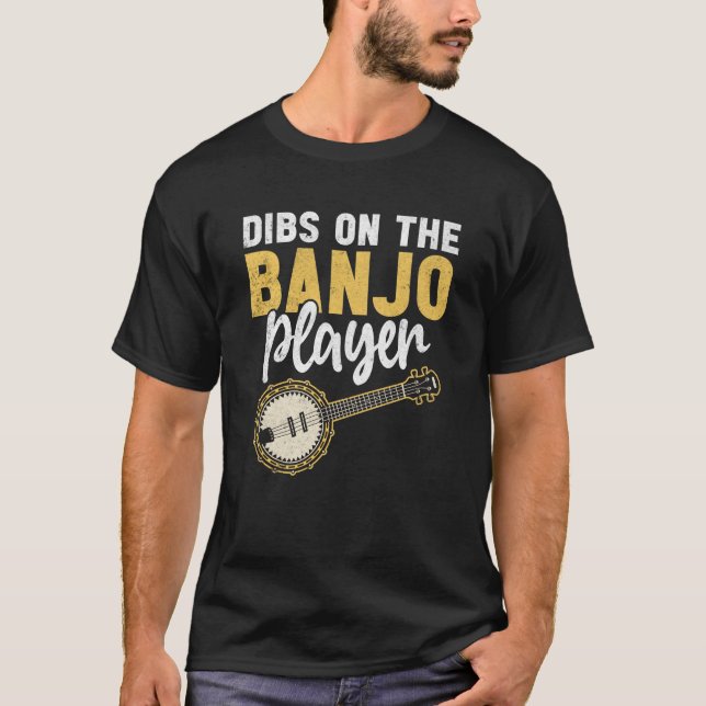 Dibs on Banjo Player T-Shirt (Vorderseite)