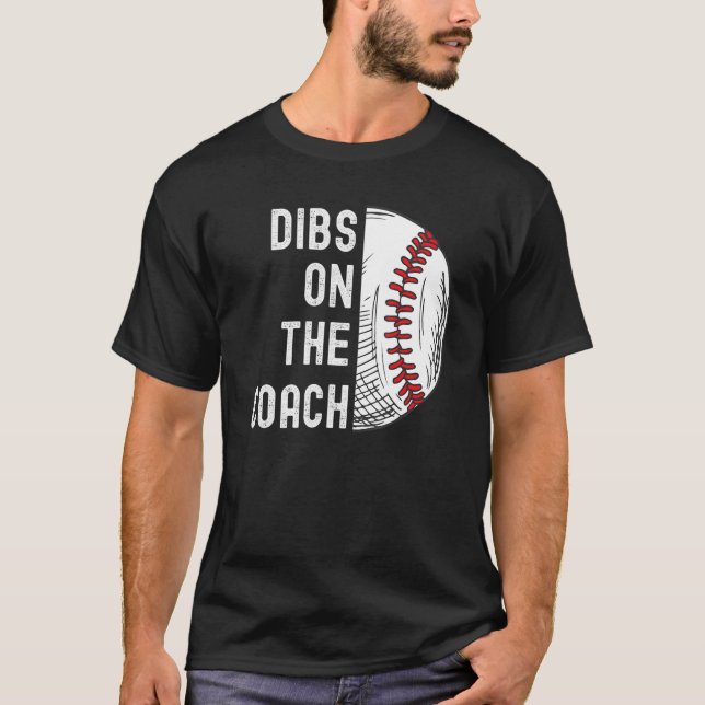Dibs on Coach Baseball Coach Baseball Softball T-Shirt (Vorderseite)