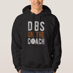 DIBS ON Coach Baseball Coach Sport Athlete Gam Hoodie